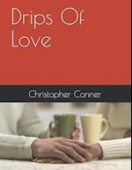 Drips Of Love