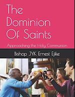 The Dominion Of Saints: Approaching the Holy Communion 