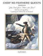 John Paul Jones - Where Art Thou?: For those who enjoy history - & pondering the revelations that come into focus 