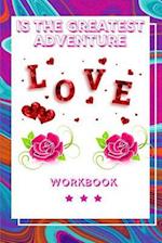 Love Is the Greatest Adventure Workbook