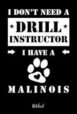I don't need a Drill Instructor I have a Malinois Notebook
