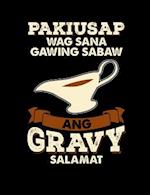 Pakiusap Wag Sana Gawing Sabaw Ang Gravy Salamat