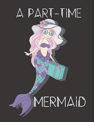 A Part-Time Mermaid