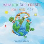Why Did God Create You and Me? 