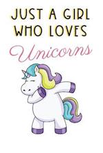 Just A Girl Who Really Loves Unicorns