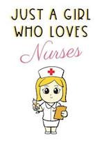 Just A Girl Who Really Loves Nurses