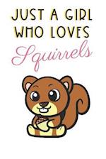 Just A Girl Who Loves Squirrels