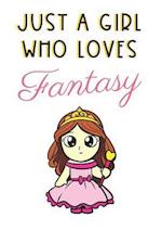 Just A Girl Who Loves Fantasy