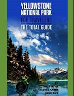 YELLOWSTONE NATIONAL PARK FOR TRAVELERS. The total guide