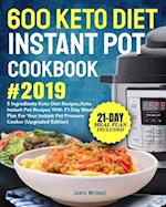 600 Keto Diet Instant Pot Cookbook #2019