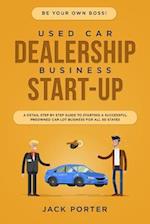 Be Your Own Boss! Used Car Dealership Business Startup