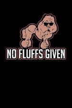 No Fluffs Given