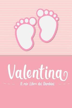 Valentina - Il mio Libro dei Bambini