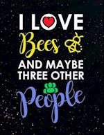 I Love Bees And Maybe Three Other People