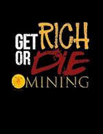 Get Rich Or Die Mining