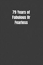 79 Years of Fabulous Or Fearless