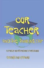 Our Teacher & the Thinking Cap