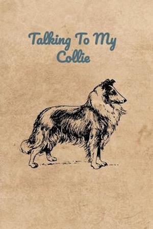 Talking To My Collie