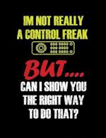 I'm Not Really A Control Freak