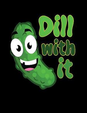 Dill With It