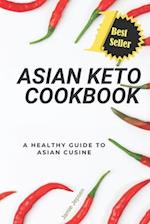 Asian Keto Cookbook: Healthy Guide to Asian Cuisine 