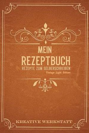 Mein Rezeptbuch Rezepte zum Selberschreiben