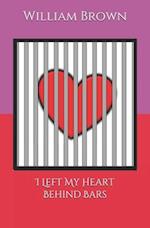 I Left My Heart Behind Bars