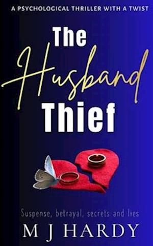 The Husband Thief: A psychological thriller with a twist