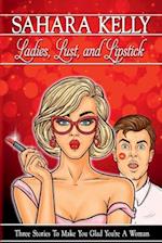 Ladies, Lust and Lipstick