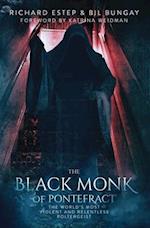 The Black Monk of Pontefract: The World's Most Violent and Relentless Poltergeist 