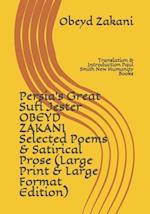 Persia's Great Sufi Jester OBEYD ZAKANI Selected Poems & Satirical Prose (Large Print & Large Format Edition)