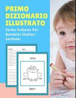 Primo Dizionario Illustrato Serbo Italiano Per Bambini (Italian - Serbian)