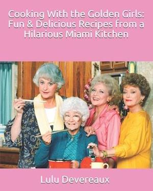 Cooking With the Golden Girls