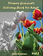 Flower Grayscale Coloring Vol.2: Grayscale Coloring Book for Adults 