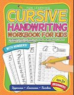 Cursive Handwriting Workbook For Kids Beginners: A Beginner's Practice Book For Tracing And Writing Easy Cursive Alphabet Letters And Numbers 