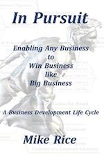 In Pursuit Business Development Life Cycle: The Framework 