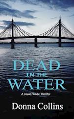 Dead in the Water (Book 1): A Jason Wade Thriller 