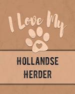 I Love My Hollandse Herder