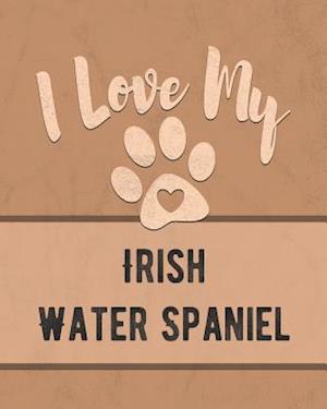 I Love My Irish Water Spaniel