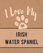 I Love My Irish Water Spaniel