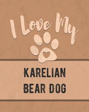 I Love My Karelian Bear Dog