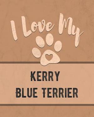 I Love My Kerry Blue Terrier