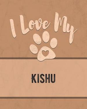 I Love My Kishu