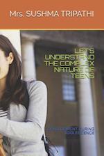 LET'S UNDERSTAND THE COMPLEX NATURE OF TEENS: DEVELOPMENT DURING ADOLESCENCE 