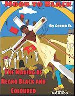 Moor to Black: The Making of Negro, Black and Coloured 