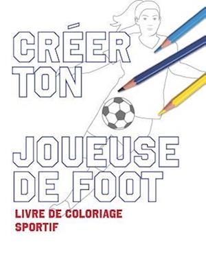 Créer Ton Joueuse de Foot