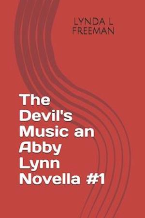 The Devil's Music an Abby Lynn Novella #1