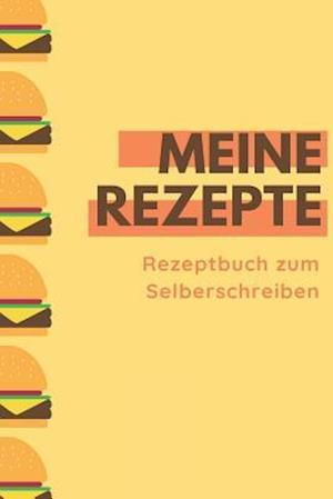 Meine Rezepte - Rezeptbuch zum Selberschreiben