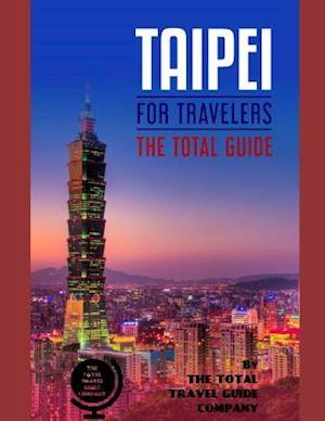 TAIPEI FOR TRAVELERS. The total guide