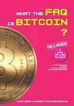 WHAT THE FAQ IS BITCOIN?: FAQs & ANSWERS 